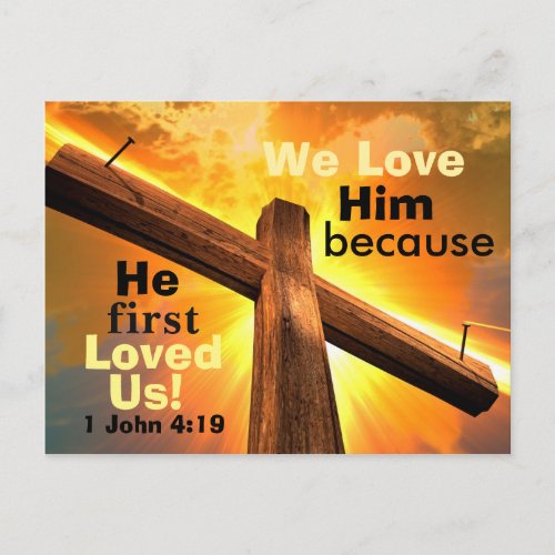1 John 419 We love Him because He first loved us Postcard
