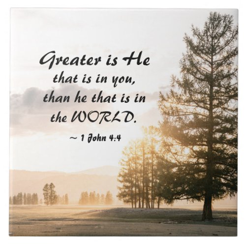 1 John 44 Greater is He that is in You  Ceramic Tile