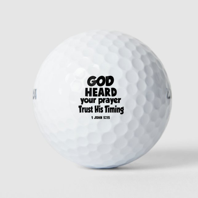1 John 5-15 God heard you... Golf Balls (Front)