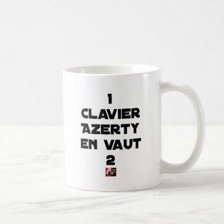 1 KEYBOARD AZERTY IS WORTH 2 of THEM - Word games Coffee Mug