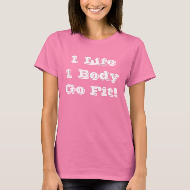 1 Life1 BodyGo Fit! T-Shirt (Front)