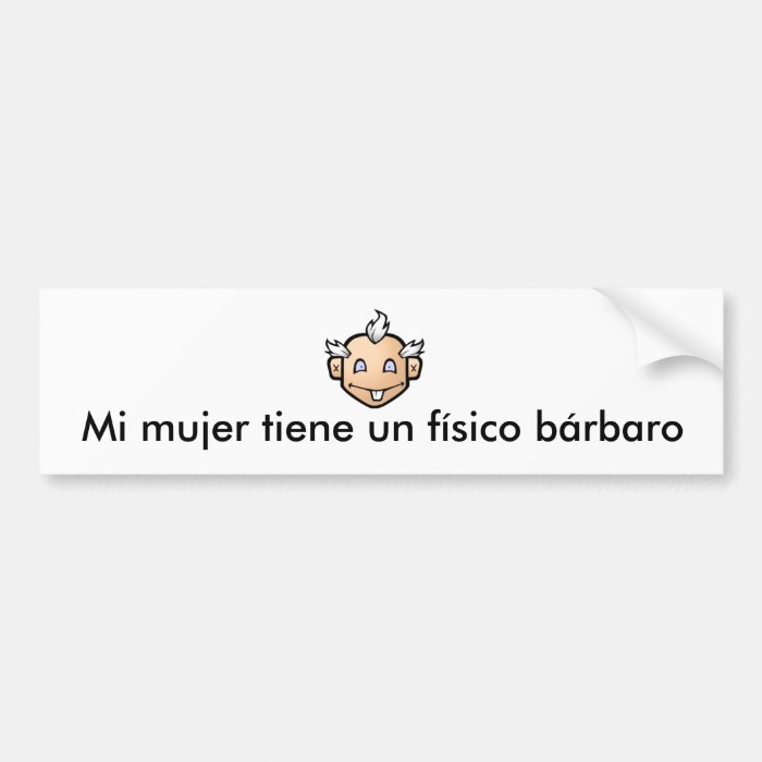 1, Mi mujer tiene un físico bárbaro Bumper Sticker