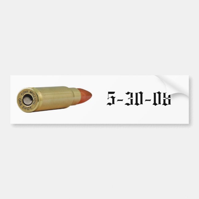 1 million 1 shot bullet, 5-30-08 bumper sticker (Front)