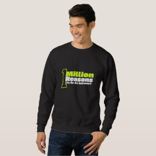 1 Million Reasons To Be An Introvert Sweatshirt