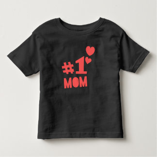 #1 MOM TODDLER T-SHIRT