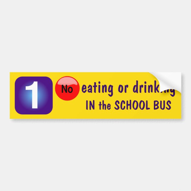 1 No eating or drinking IN the BUS Bumper Sticker (Front)
