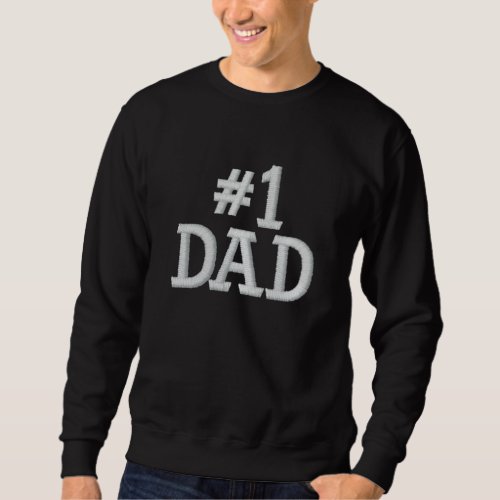 1 Number One DAD Embroidery Embroidered Sweatshirt