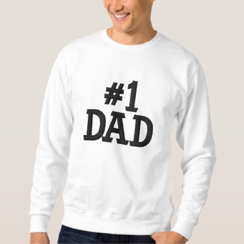 1 Number One DAD Embroidery Embroidered Sweatshirt