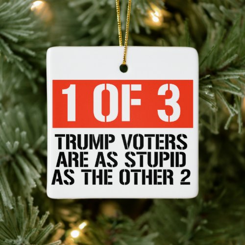 1 of 3 Trump Voters Ceramic Ornament