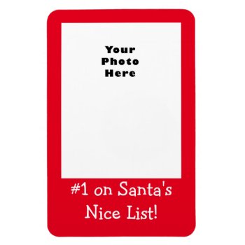 #1 On Santa's Nice List (add Your Photo) Magnet by atlanticdreams at Zazzle