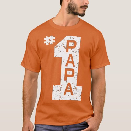 1 Papa Number One Papa Dad Father Grandpa Father T_Shirt