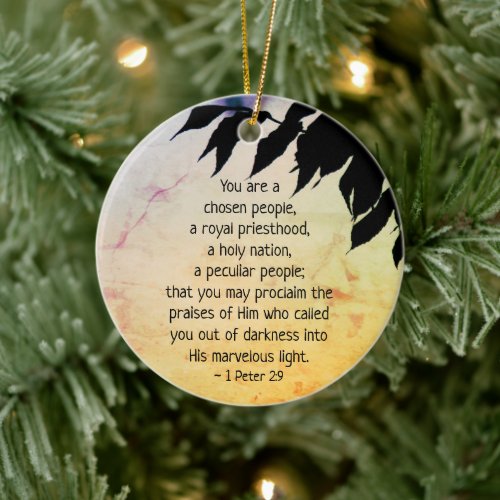 1 Peter 29 You are a Chosen People Bible Ceramic Ornament
