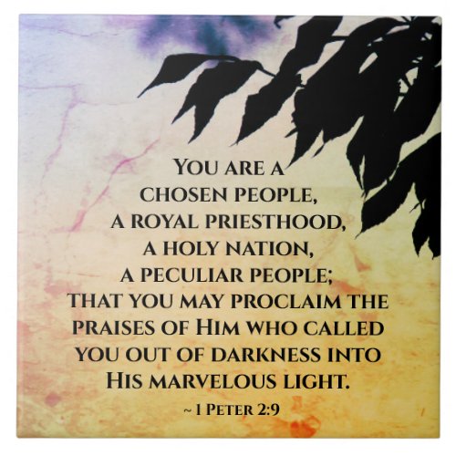 1 Peter 29 You are a Chosen People Bible Ceramic Tile