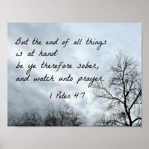 1 Peter 47 But the end of all things is at hand Poster
