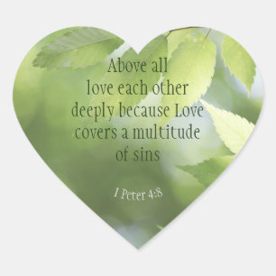 1 Peter 4 :8 Above All Love Deeply Inspirational Heart Sticker
