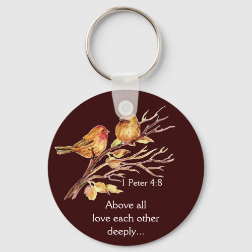 1 Peter 48 Love Each Other Deeply Scripture Birds Keychain