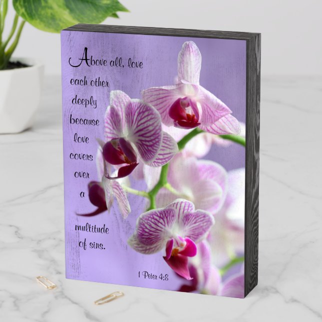 1 Peter 4:8 Orchids Wooden Box Sign (In Situ Vertical)