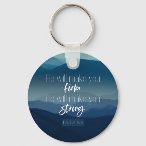 1 Peter 510  He will make you firm strong Keychain