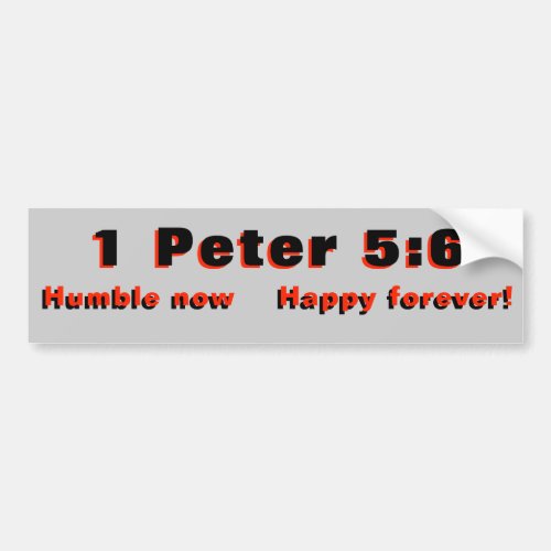 1 Peter 56 Humble and Happy Bumper Sticker