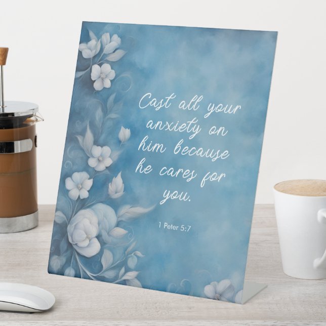 1 Peter 5:7 “Cast All Your Anxiety” Blue Floral Pedestal Sign (In SItu)