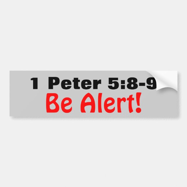 1 Peter 5:8-9 Be Alert of the Roaring Lion Bumper Sticker (Front)