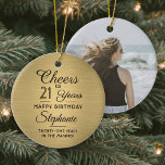 1 Photo ANY Birthday Brushed Black and Gold Round Ceramic Ornament<br><div class="desc">Cheers and Happy Birthday! Celebrate a joyful milestone birthday with a custom photo black and gold round ceramic ornament. All wording on this template (including "Cheers to 21 Years") is set up for a 21st birthday, but is simple to personalize for any year or event type. Design features a gold...</div>