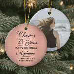 1 Photo ANY Birthday Brushed Pink Rose Gold Round Ceramic Ornament<br><div class="desc">Cheers and Happy Birthday! Celebrate a joyful milestone birthday for her with a custom photo pink and black round ceramic ornament. All wording on this template (including "Cheers to 21 Years") is set up for a 21st birthday, but is simple to personalize for any year or event type. Design features...</div>
