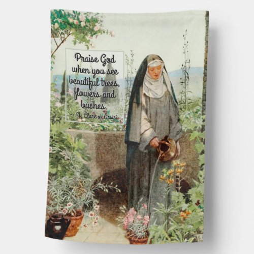 1_sided St Clare of Assisi Watering Flowers Quote House Flag