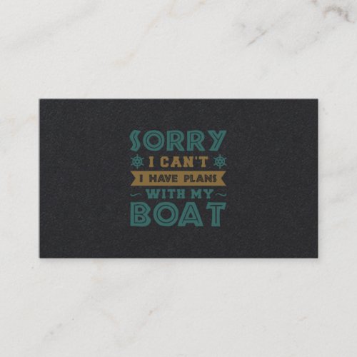 1Sorry I Cant I have Plans With My Boat Business Card