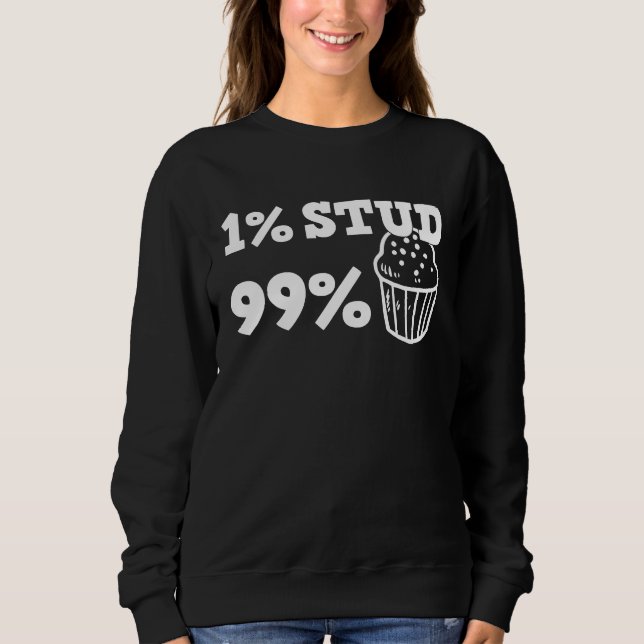 1 Stud 99 Muffin  Stud Muffin gym Gag Sweatshirt (Front)