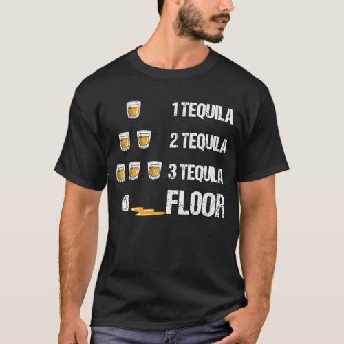 1 Tequila 2 Tequila 3 Tequila Floor Funny Drinking T_Shirt