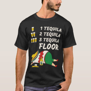 1 Tequila 2 Tequila 3 Tequila Floor - Funny Party  T-Shirt