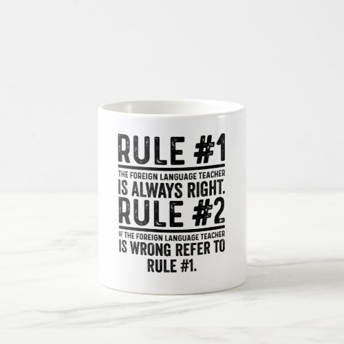 1 The Foreign Language Teacher Always Right funny Coffee Mug