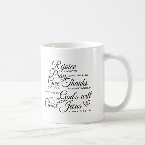 1 Thes 516_18 _ Scripture Art Coffee Mug