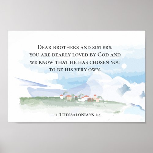 1 Thessalonians 14 You are Dearly Loved by God Poster