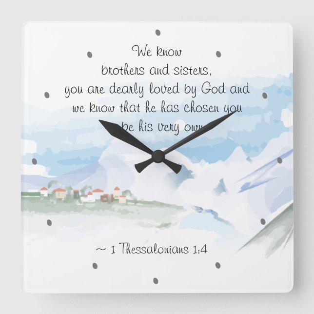 1 Thessalonians 1:4 You are Dearly Loved by God Square Wall Clock (Front)