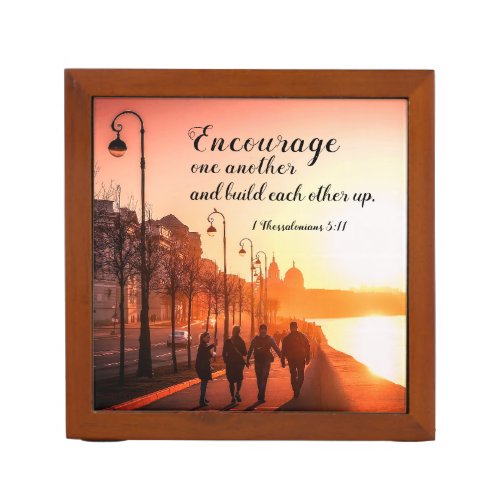1 Thessalonians 511 Encourage One Another Bible Desk Organizer