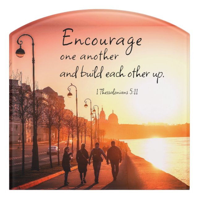 1 Thessalonians 5:11 Encourage One Another Bible  Door Sign (Contour Front)