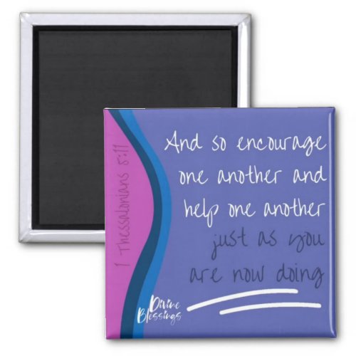 1 Thessalonians 511 Encourage One Another Magnet
