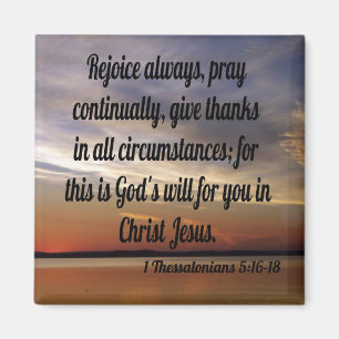 1 Thessalonians 5:16-18 Magnet