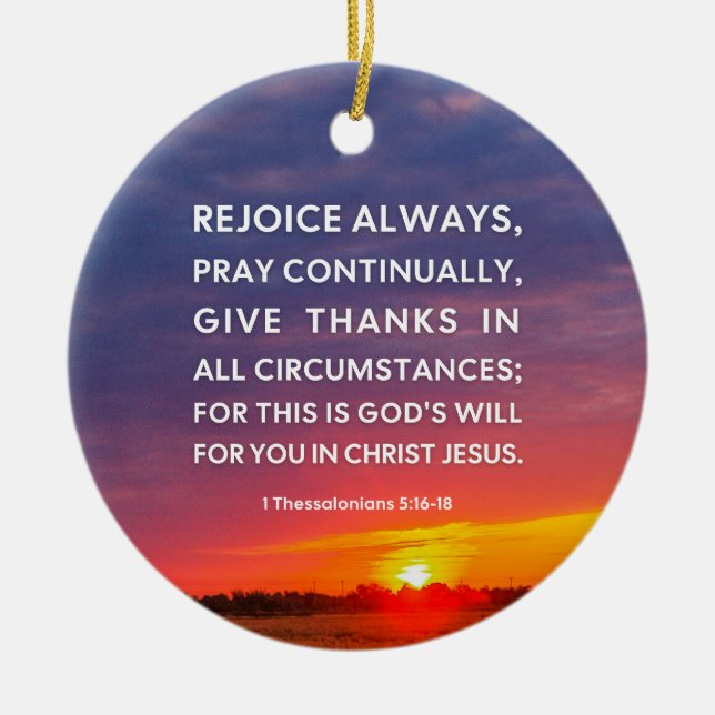 1 Thessalonians 5:16-18 Rejoice Always Ceramic Ornament (Front)