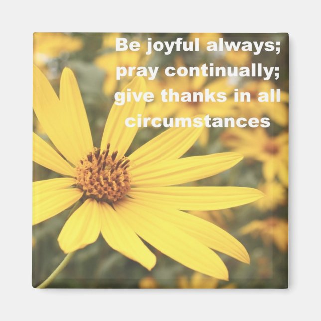 1 Thessalonians 5:16-18 Sunflower Magnet (Front)