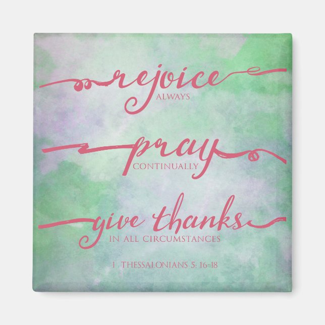 1 Thessalonians 5:16-18 Watercolor Magnet (Front)