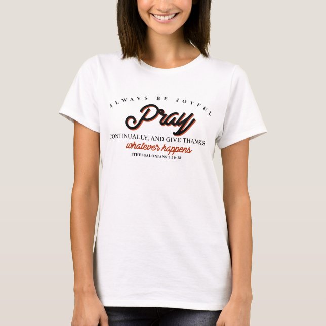 1 Thessalonians 5:16-18 Women's Christian Wear T-Shirt (Front)