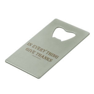 1 Thessalonians 5:18 Credit Card Bottle Opener