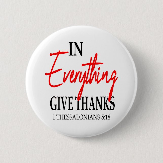1 Thessalonians 5:18 In everything give thanks... Button (Front)
