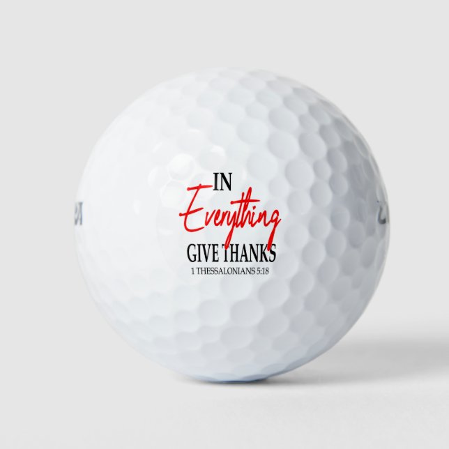 1 Thessalonians 5:18 In everything give thanks... Golf Balls (Front)