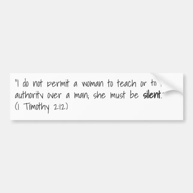 1 Timothy 2:12 - Bumper Sticker | Zazzle