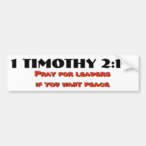 1 Timothy 21_2 Pray for Leaders  Peace Bumper Sticker