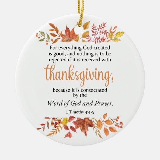 1 Timothy 4:4-5 Thanksgiving Scripture Fall Ceramic Ornament (Front)